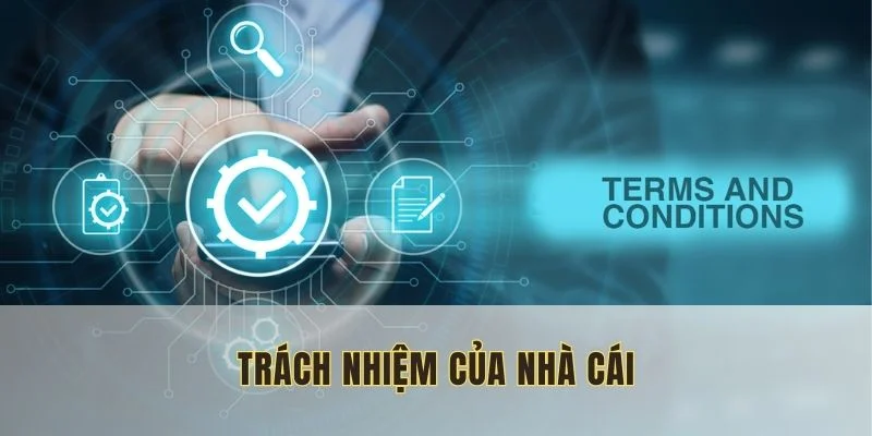 dieu-khoan-va-dieu-kien-trach-nhiem-nha-cai